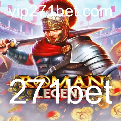 RomanLegend: Um Mergulho no Mundo Antigo com 271bet